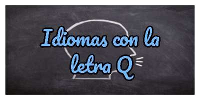Idiomas con la letra Q
